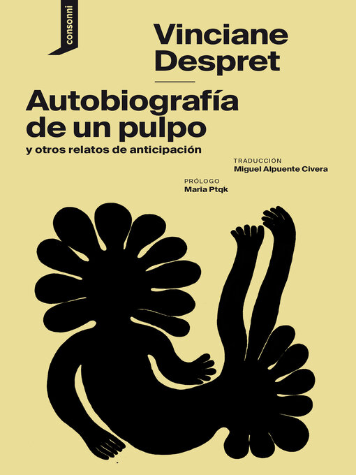 Title details for Autobiografía de un pulpo y otros relatos de anticipación by Vinciane Despret - Available